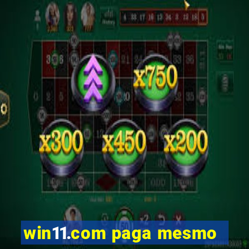 win11.com paga mesmo